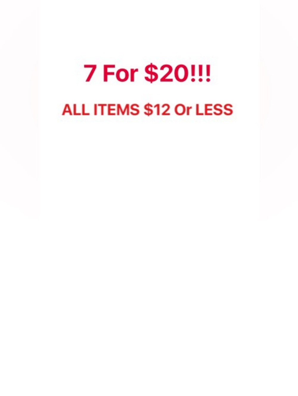 All items $12 or less are 7 for $20